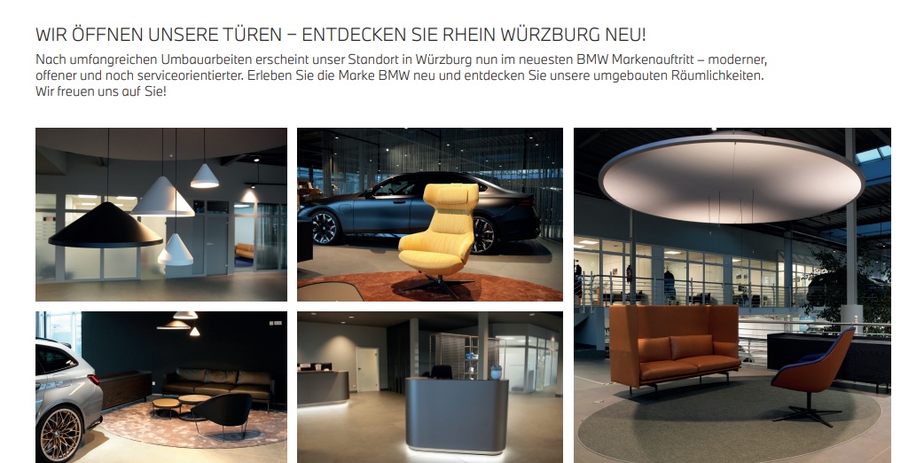Diese Collage zeigt die neu gestalteten, modernen Ausstellungsräume des BMW-Autohauses in Würzburg. Der begleitende Text informiert über den Abschluss umfangreicher Umbauarbeiten im neuesten Markenauftritt. Die sechs Fotos präsentieren ein luxuriöses, helles Interieur: zu sehen sind minimalistische Empfangstresen, kegelförmige Designer-Leuchten und verschiedene Lounge-Bereiche mit hochwertigen Ledermöbeln in Gelb, Braun und Schwarz. Zwischen den stilvollen Sitzgelegenheiten sind immer wieder Details der ausgestellten Fahrzeuge in einer offenen und serviceorientierten Atmosphäre zu erkennen.